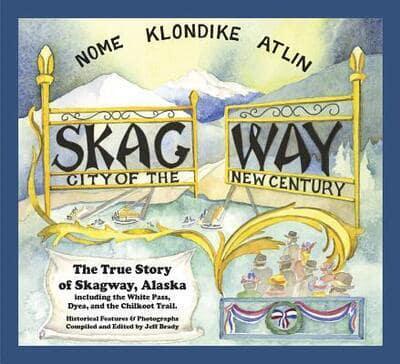 Skagway: City of the New Century