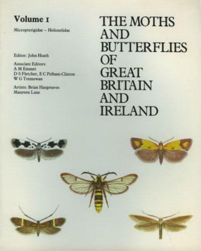 The Moths and Butterflies of Great Britain and Ireland. Volume 1 Micropterigidae - Heliozelidae
