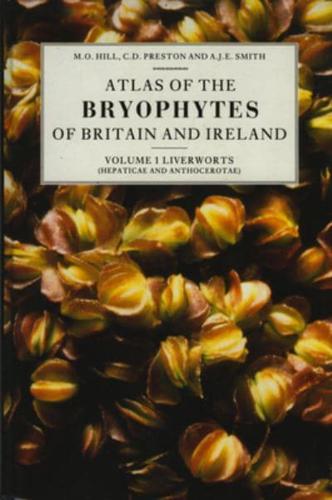 Atlas of the Bryophytes of Britain and Ireland. Vol.1 Liverworts (Hepaticae and Anthocerotae)