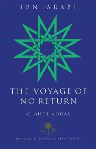 Ibn Arabi, the Voyage of No Return