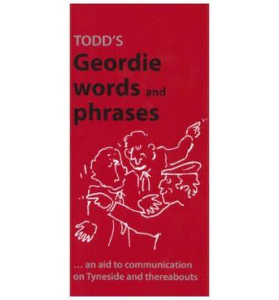 Todd's Geordie Words and Phrases