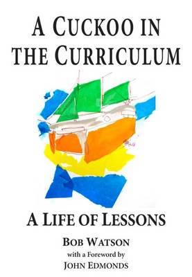A Cuckoo in the Curriculum or a Life of Lessons