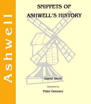 Snippets of Ashwell's History. Volume 2