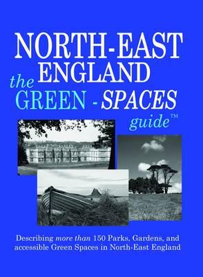The Green-Spaces Guide - North-East England