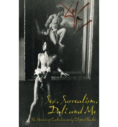 Sex, Surrealism, Dali and Me