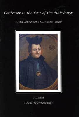 Confessor to the Last of the Habsburgs