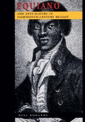 Equiano and Anti-Slavery in Eighteenth-Century Belfast