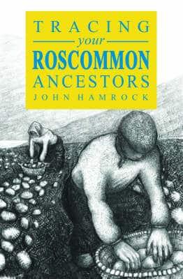 A Guide to Tracing Your Roscommon Ancestors