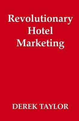 Revolutionary Hotel Marketing