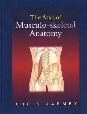 The Atlas of Musculo-Skeletal Anatomy