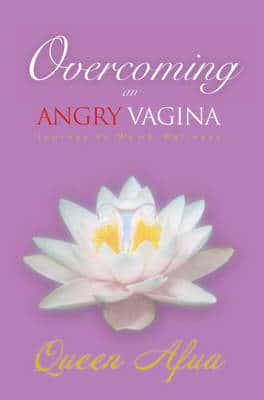 Overcoming an Angry Vagina