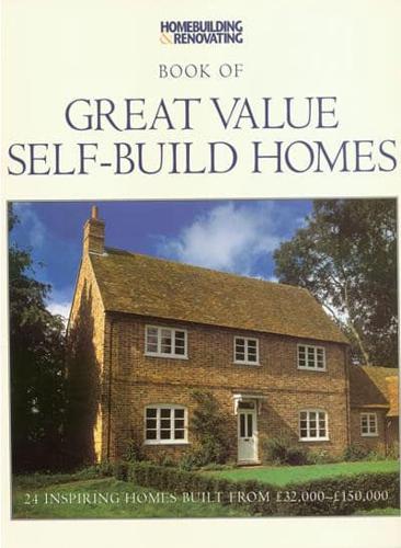 Homebuilding & Renovating Book of Great Value Self-Build Homes