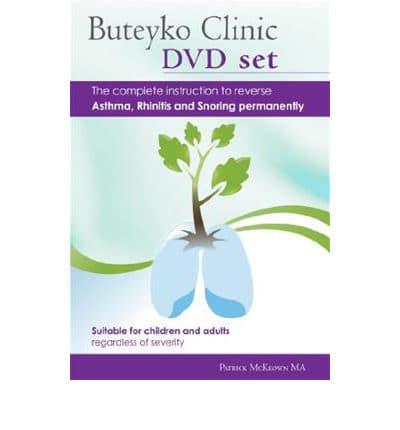 Buteyko Clinic Method; the Complete Instruction to Reverse Asthma, Rhinitis and Snoring Permanently