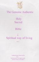 The Genuine Authentic Holy Sacred Bible of the Spiritual Way of Living