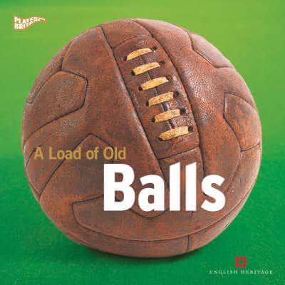 A Load of Old Balls