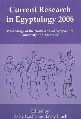 Current Research in Egyptology 2008