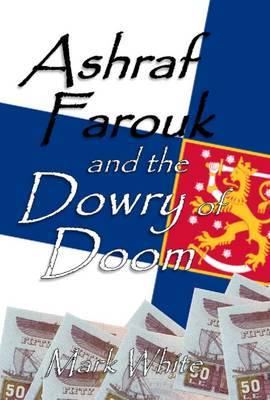 Ashraf Farouk and the Dowry of Doom