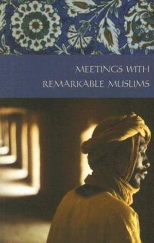 Meetings With Remarkable Muslims