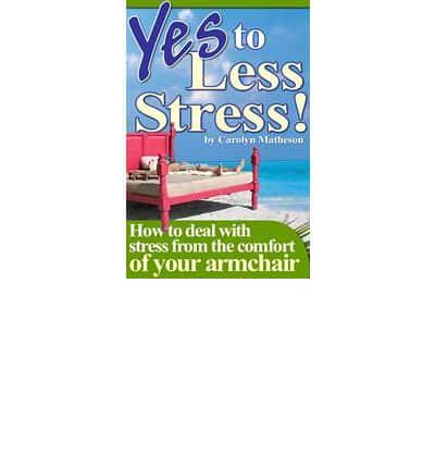 Yes to Less Stress!