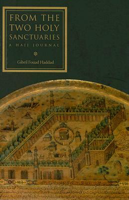 From the Two Holy Sanctuaries: A Hajj Journal