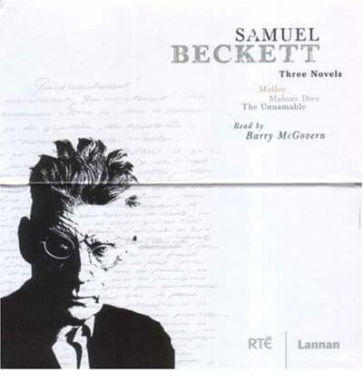 Samuel Beckett WITH "Molloy" AND "Malone Dies" AND "Unnamable"