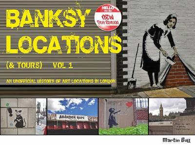 Banksy Locations & Tours. Volume 1