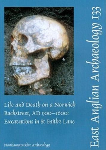 Life and Death on a Norwich Backstreet, AD 900-1600