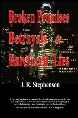 Broken Promises, Betrayals & Barefaced Lies