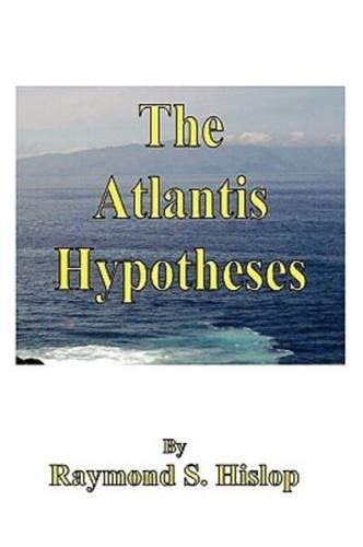 The Atlantis Hypotheses