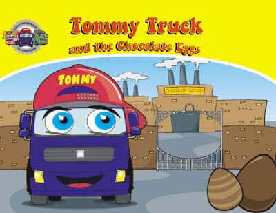 Tommy Truck and the Chocolate Eggs