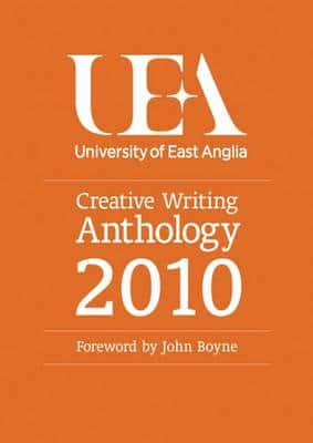 UEA Creative Writing Anthology 2010