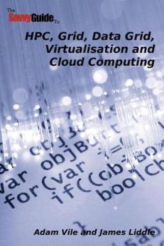 TheSavvyGuideTo HPC, Grid, Data Grid, Virtualisation and Cloud Computing