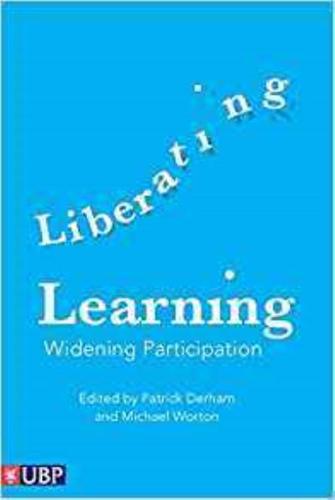Liberating Learning, Widening Participation