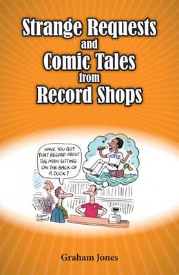 Strange Requests and Comic Tales from Record Shops