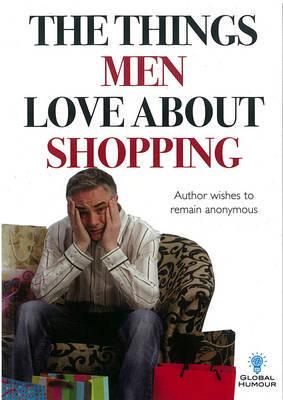 The Things Men Love About Shopping