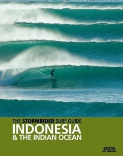 The Stormrider Surf Guide. Indonesia and the Indian Ocean