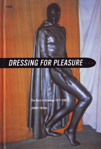 Dressing for Pleasure in Rubber, Vinyl & Leather