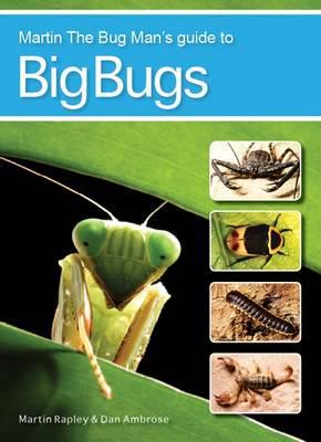 Martin the Bug Man's Guide to Big Bugs