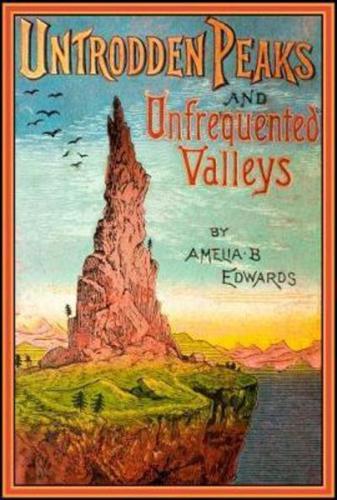 Untrodden Peaks & Unfrequented Valleys