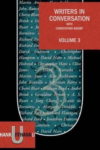 Writers in Conversation With Christopher Bigsby. Volume Three