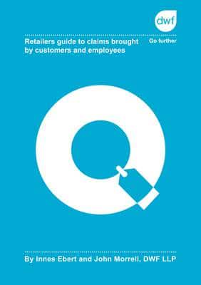 Retailers Guide to Claims Brought by Customers and Employees