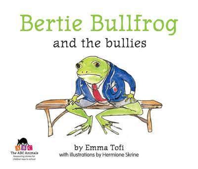Bertie Bullfrog and the Bullies