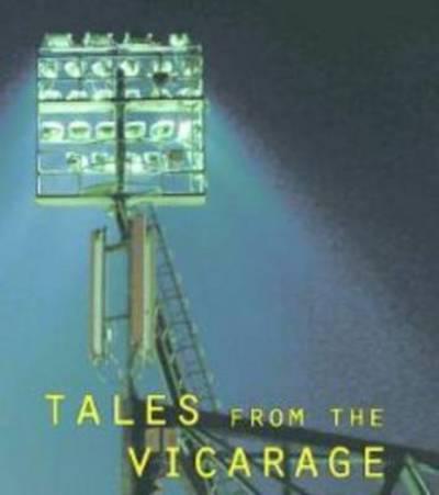 Tales from the Vicarage. Volume III The Interviews