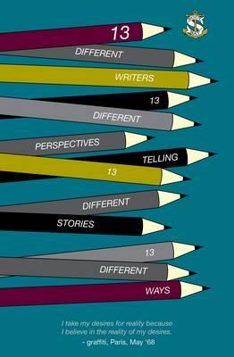 13 Different Writers, 13 Different Perspectives Telling 13 Different Stories 13 Different Ways