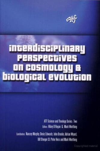 Interdisciplinary Perspectives on Cosmology and Biological Evolution