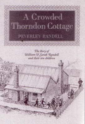 A Crowded Thorndon Cottage: The Story of William and Sarah Randell and Their Ten Children