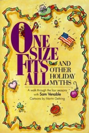 One Size Fits All, and Other Holiday Myths