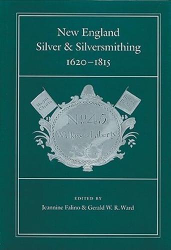 New England Silver & Silversmithing, 1620-1815