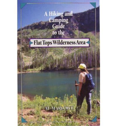 A Hiking And Camping Guide To The Flat Tops Wilderness Area