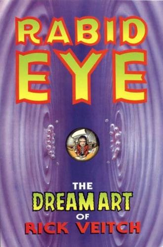 The Dream Art Of Rick Veitch Volume 1: Rabid Eye